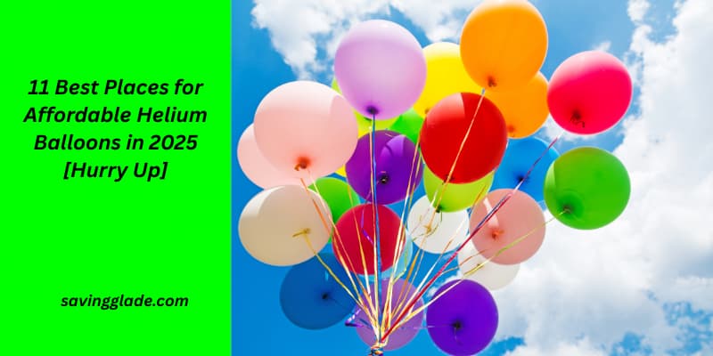 11 Best Places for Affordable Helium Balloons in 2025 [Hurry Up]