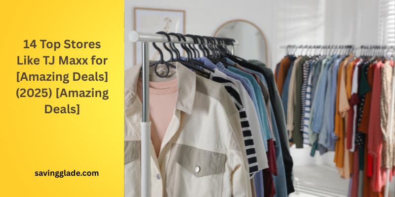 14 Top Stores Like TJ Maxx for [Amazing Deals] (2025) [Amazing Deals]