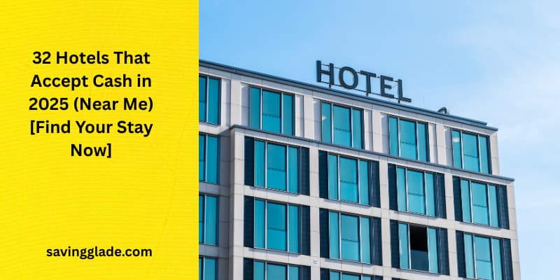 32 Hotels That Accept Cash in 2025 (Near Me) [Find Your Stay Now]