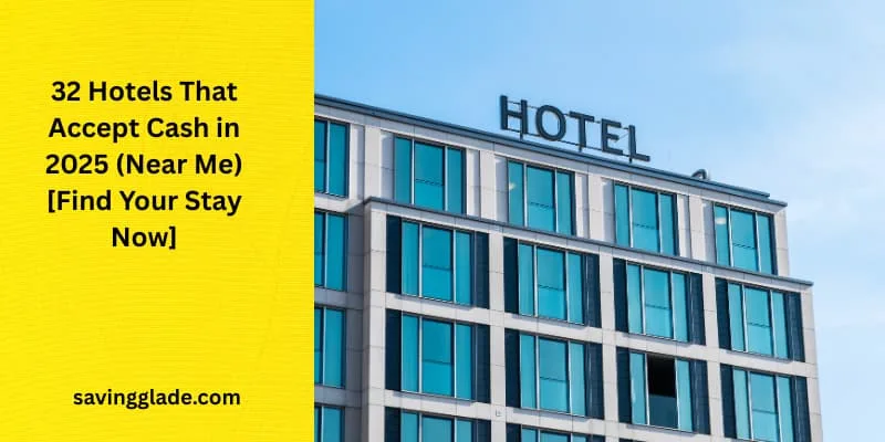 32 Hotels That Accept Cash in 2025 (Near Me) [Find Your Stay Now]