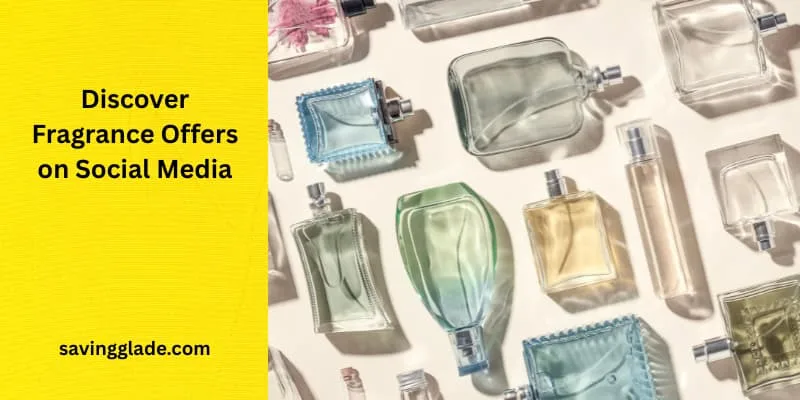 Discover Fragrance Offers on Social Media
