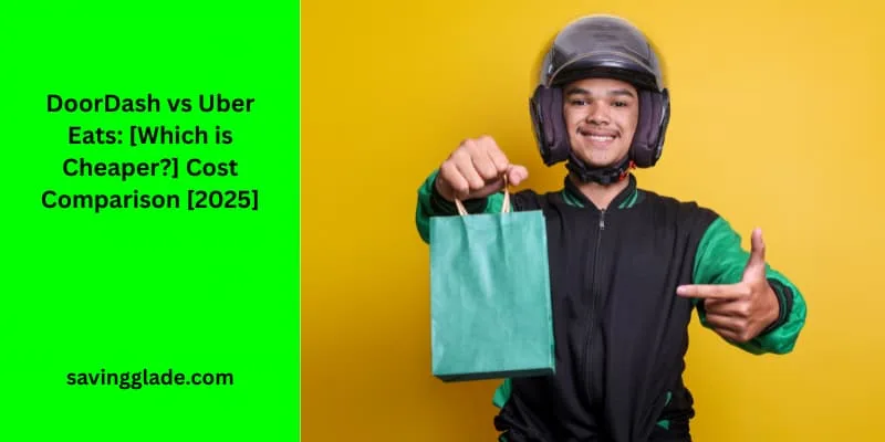 DoorDash vs Uber Eats: [Which is Cheaper?] Cost Comparison [2025]