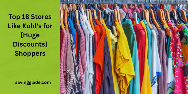 Top 18 Stores Like Kohl's for [Huge Discounts] Shoppers